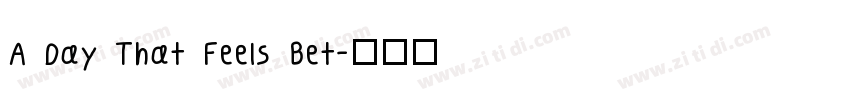 A Day That Feels Bet字体转换